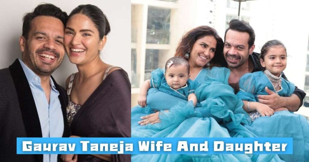 Gaurav Taneja Wife And Daughter