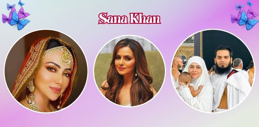 Sana Khan Biography